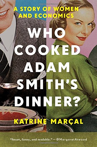 Best books for college students - economics majors: Who Cooked Adam Smith's Dinner