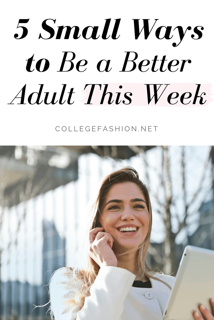 Adulting tips: 5 small ways to be a better adult this week