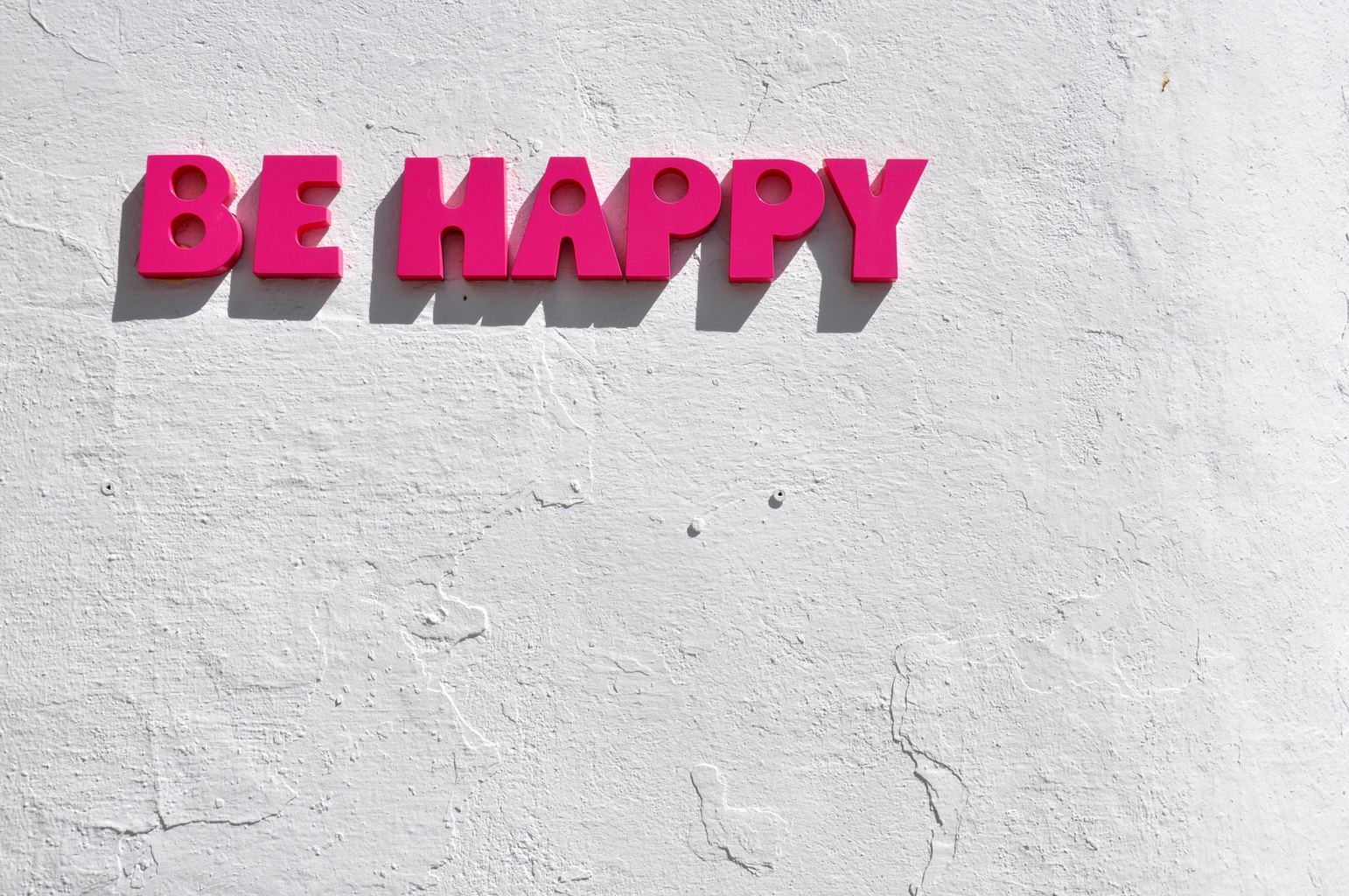 things in life that make you happy true happiness Be Happy sign - positive affect