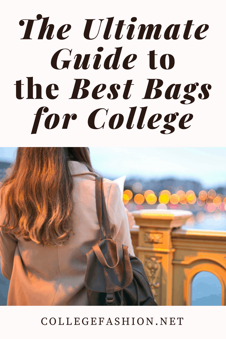 The ultimate guide to the best bags for college - cute college bags for girls