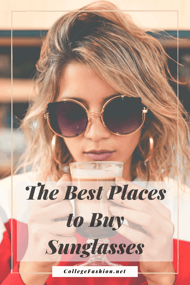 10 Best Places to Buy Sunglasses in 2022 - College Fashion