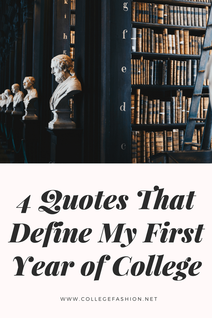 Quotes that have defined my first year of college