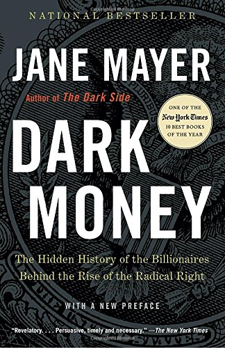 Dark Money by Jane Mayer