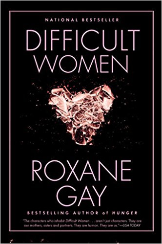 Difficult Women by Roxanne Gay