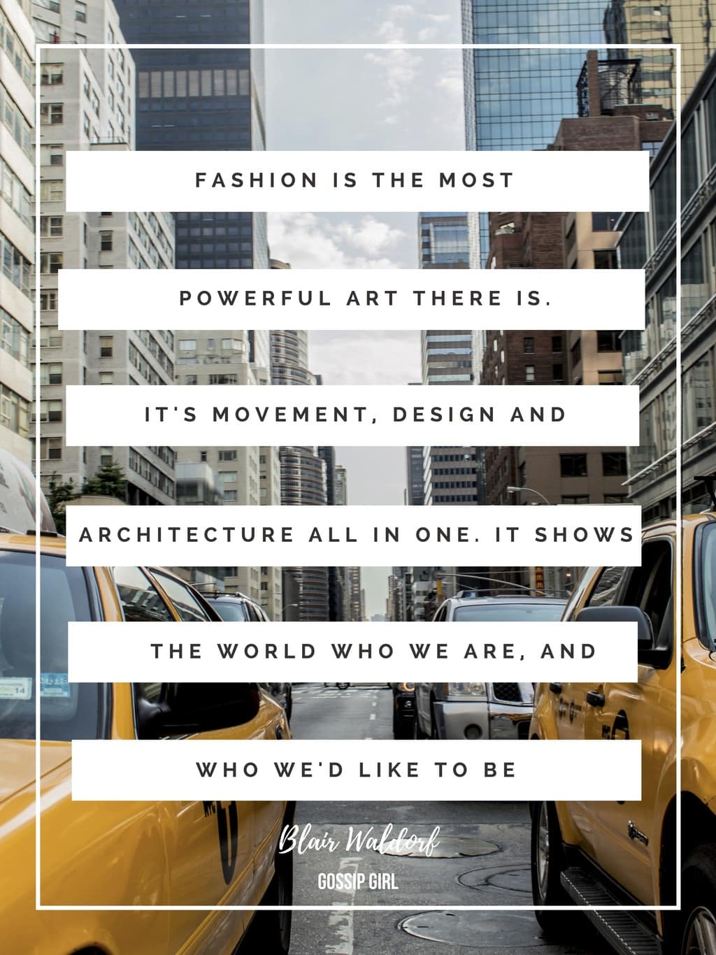 Fashion quotes: Fashion is the most powerful art there is. It's movement, design, and architecture all in one. It shows the world who we are, and who we'd like to be.