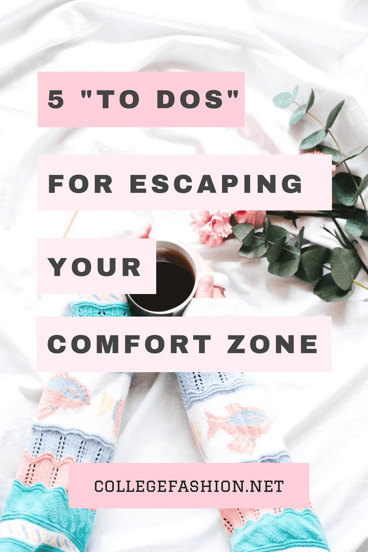 5 to dos for escaping your comfort zone this week