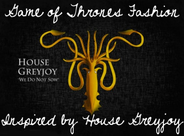 Got fashion house greyjoy