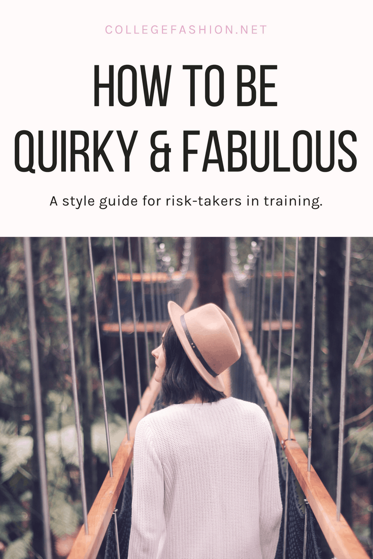 How to be quirky and fabulous -- a style guide for risk-takers in training