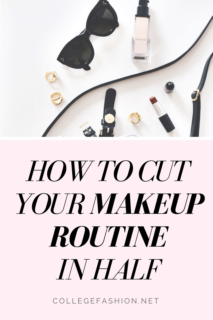 How to cut your makeup routine in half: Tips to streamline your morning routine and create a fast makeup routine for yourself