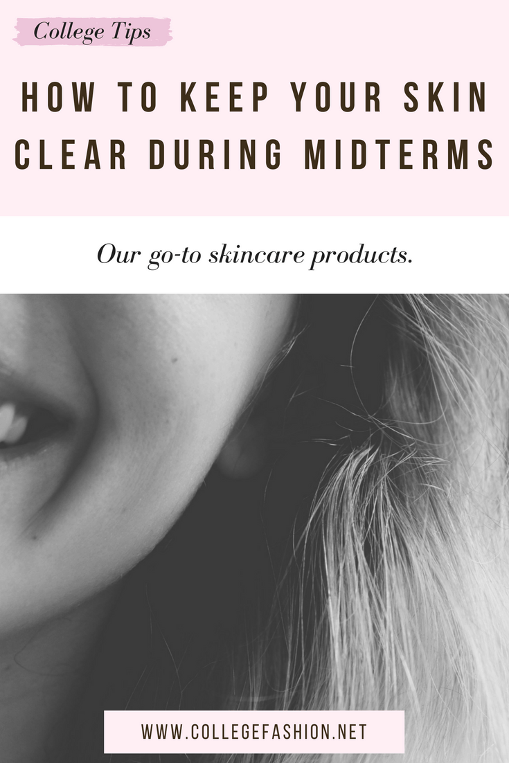 How to keep your skin clear during midterms in college - our go to products for stress breakouts