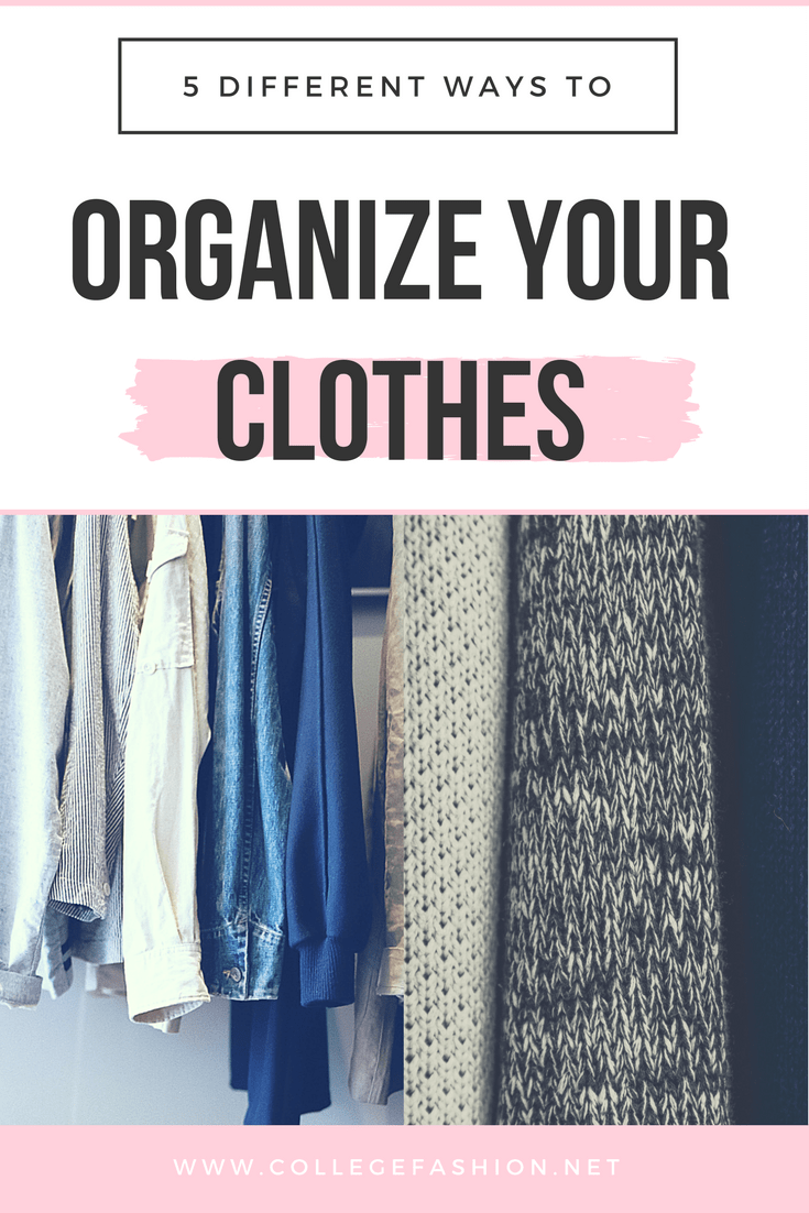 How to sort clothes in closet - 5 different ways to organize your clothes