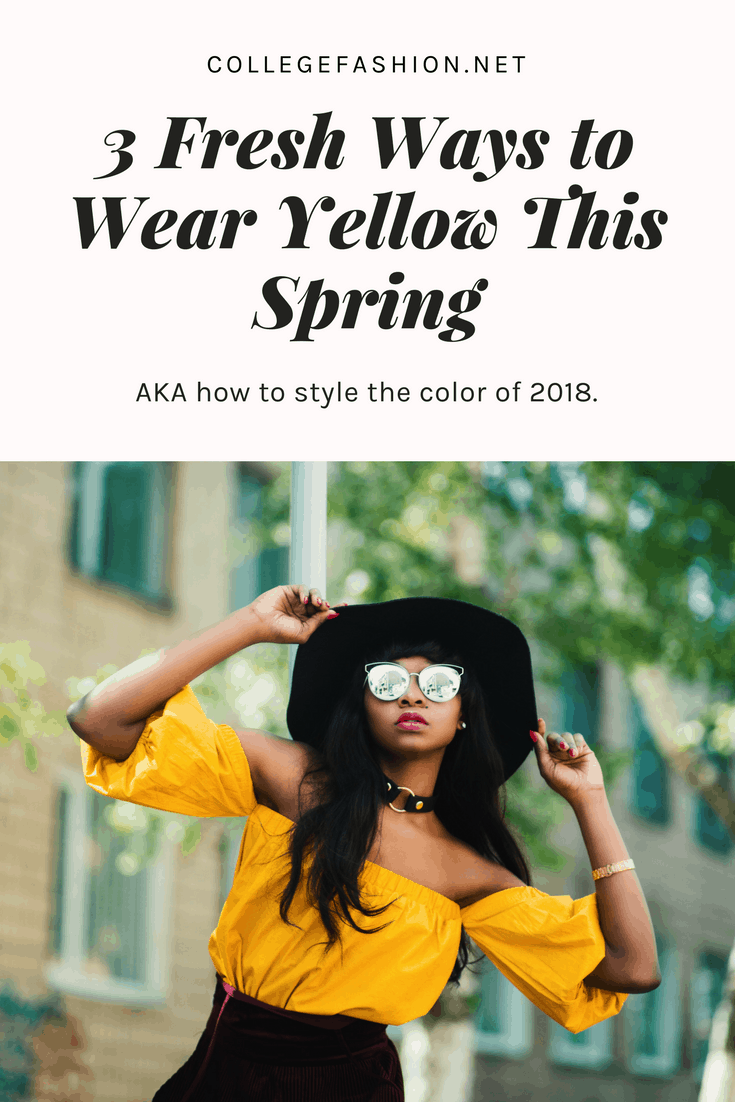 3 fresh ways to wear yellow this spring - how to wear yellow like a fashion girl