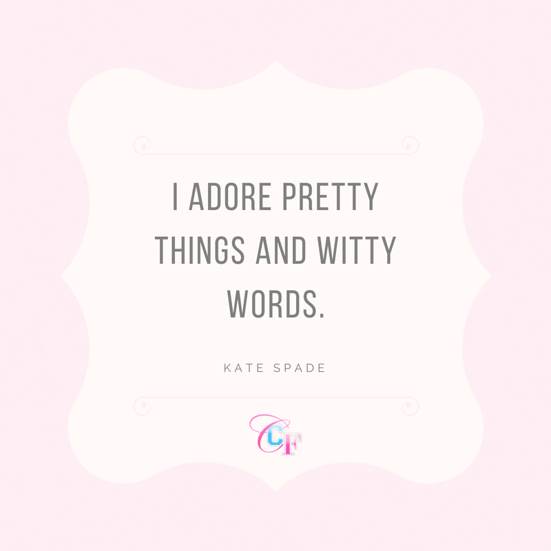 Kate Spade quote: I adore pretty things and witty words