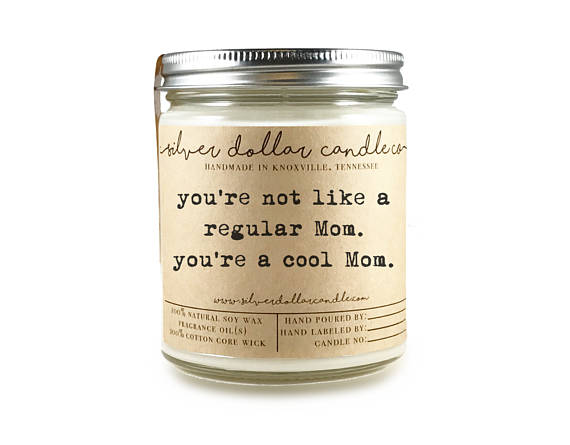 You're Not Like a Regular Mom, You're a Cool Mom candle - best gift ideas under 25 from Etsy