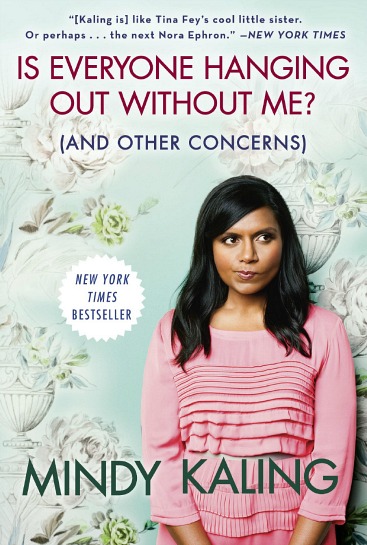 Is Everyone Hanging Out Without Me? (And Other Concerns) by Mindy Kaling