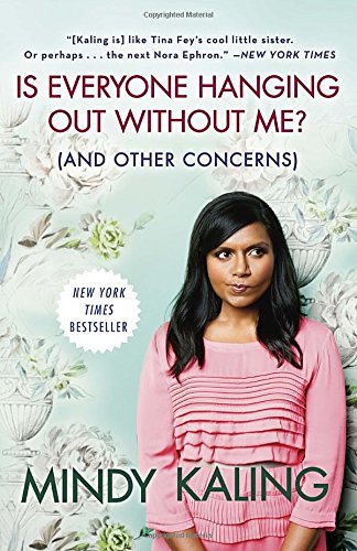 Is everyone hanging out without me by Mindy Kaling