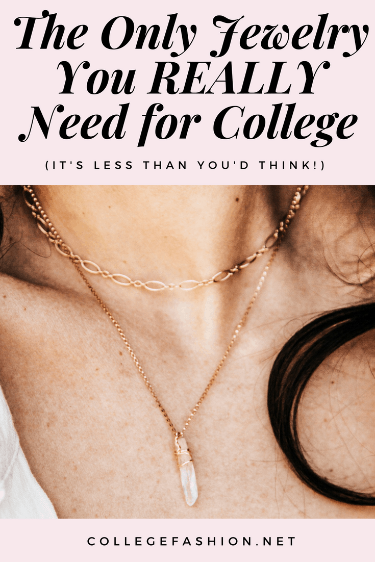 The only jewelry you really need for college
