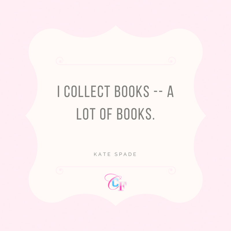 Kate Spade quote: I collect books -- a lot of books