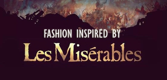 Fashion inspired by Les Miserables