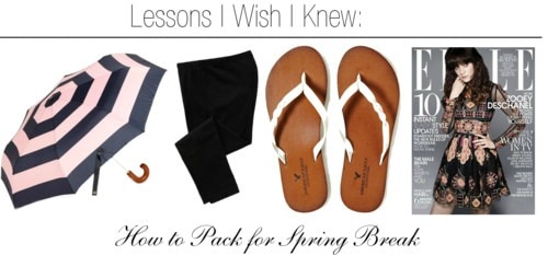 Lessons i wish i knew how to pack spring break