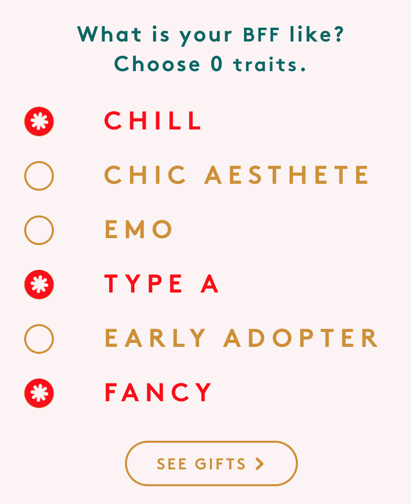 A list of traits to select for your BFF's personality on Refinery29's Holiday Gift Curator - includes chill, chic aesthete, emo, type a, early adopter, and fancy