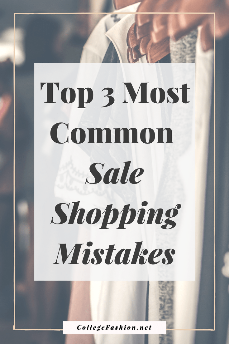 Top 3 most common sale shopping mistakes -- are you making these mistakes when shopping the sale section?