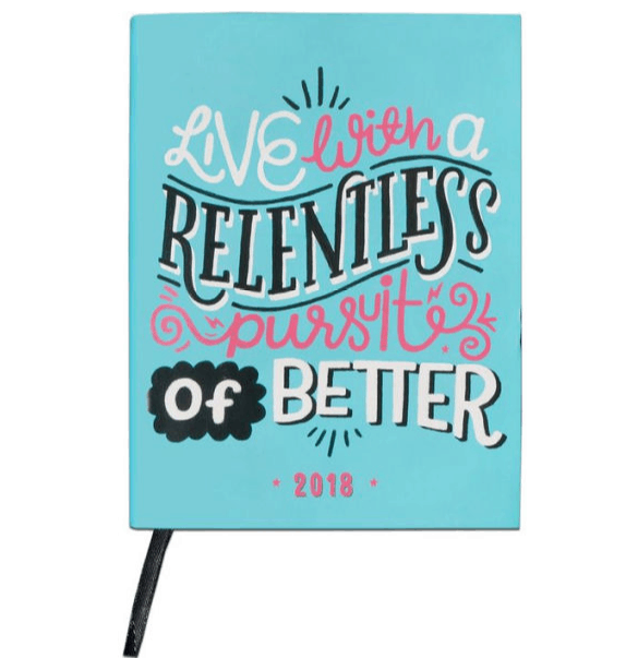 Best 2018 planners and agendas: Live With a Relentless Pursuit of Better planner
