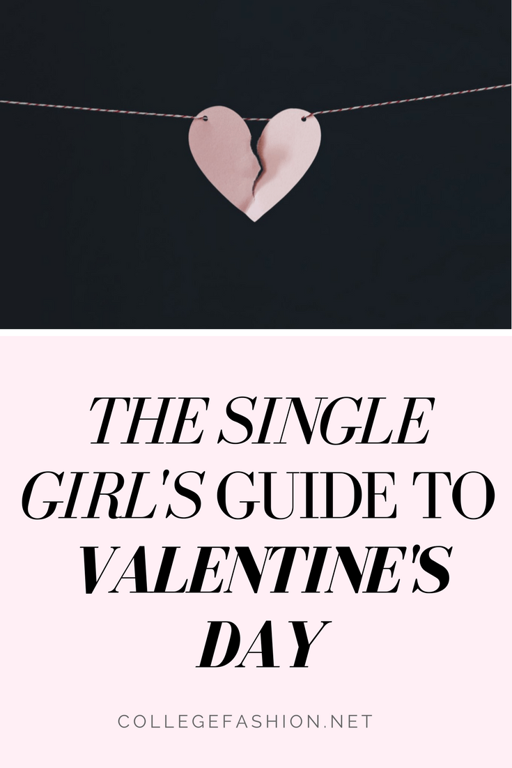 The Single Girl's Guide to Valentine's Day - how to celebrate valentine's day if you're single. Fun ideas for single girls on v day