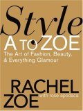 Style A to Zoe by Rachel Zoe
