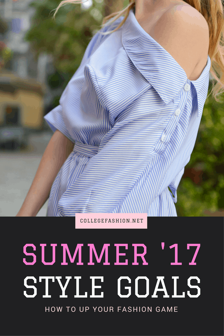 Summer 2017 fashion goals -- how to improve your style over the summer