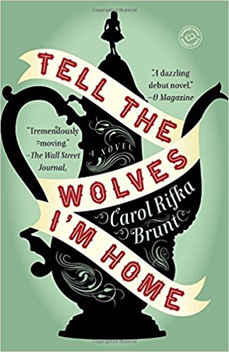 Tell the Wolves I'm Home by Carol Rifka Brunt