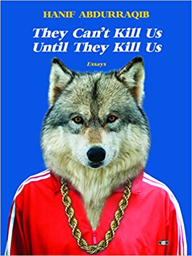 They Can't Kill Us Until They Kill Us by Hanif Abdurraqib