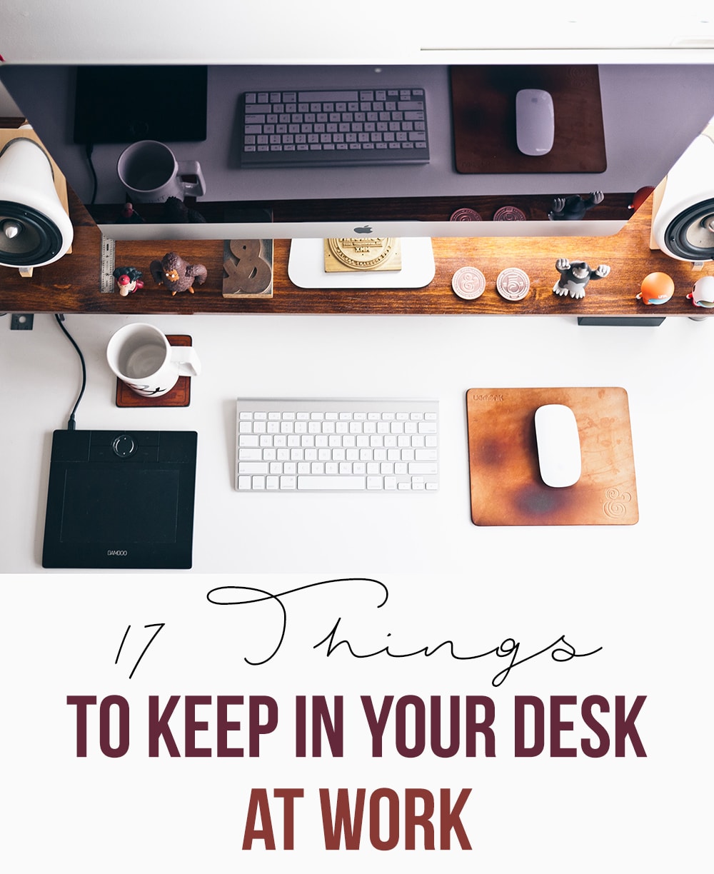 17 things to keep in your desk at work