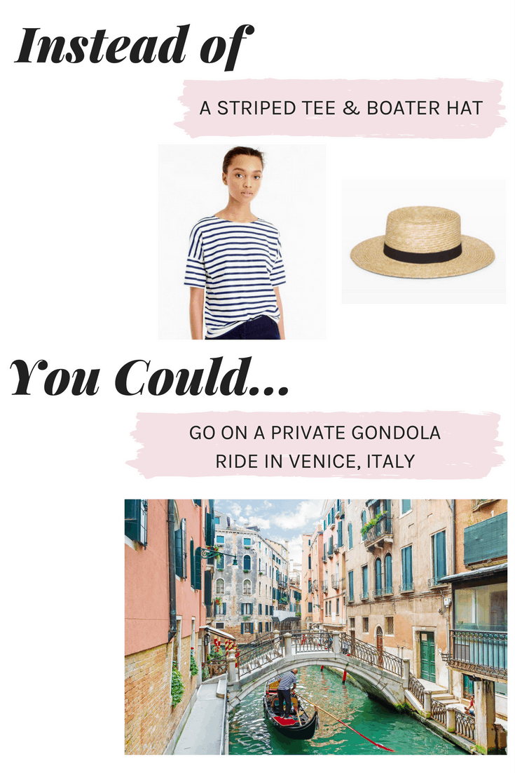 Instead of a striped tee and boater hat, you could go on a private gondola ride in Venice, Italy!