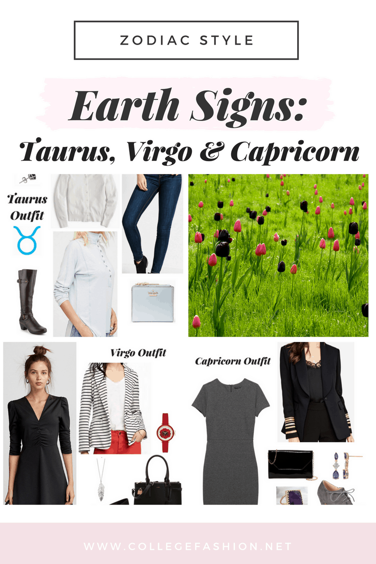 Zodiac Style: Earth Signs: Taurus, Virgo & Capricorn - College Fashion