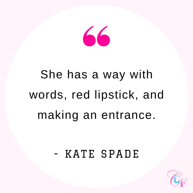 Kate Spade quote: She has a way with words, red lipstick, and making an entrance