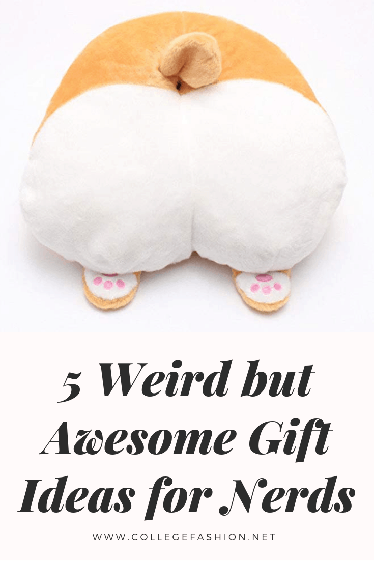 5 weird gift ideas for your nerdiest friends