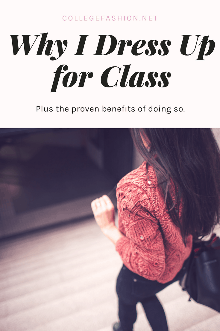 Why I dress up for class plus the proven benefits of dressing up