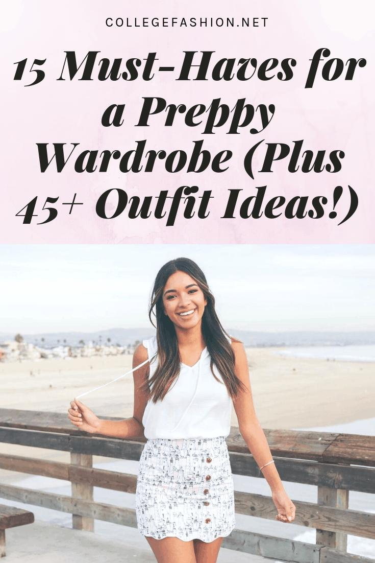 Preppy outfit ideas: A guide to the pieces every preppy girl needs in her wardrobe