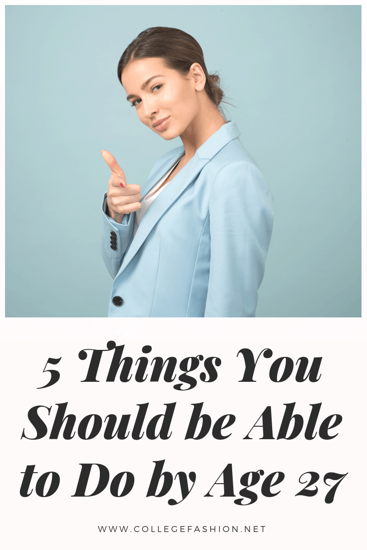 5 things you should be able to do before you turn 27