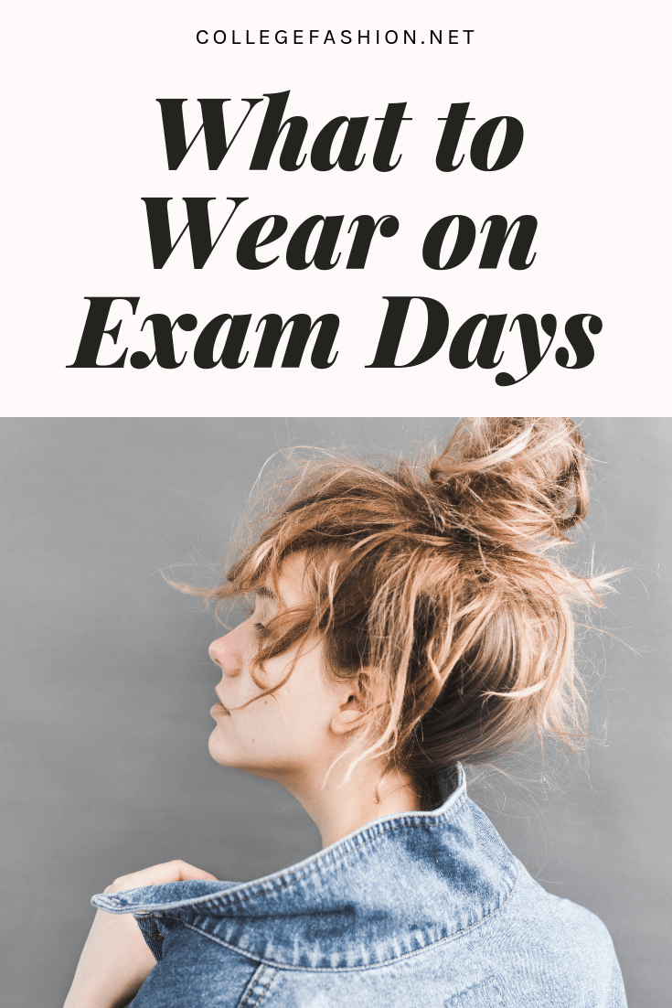 What to wear on exam days