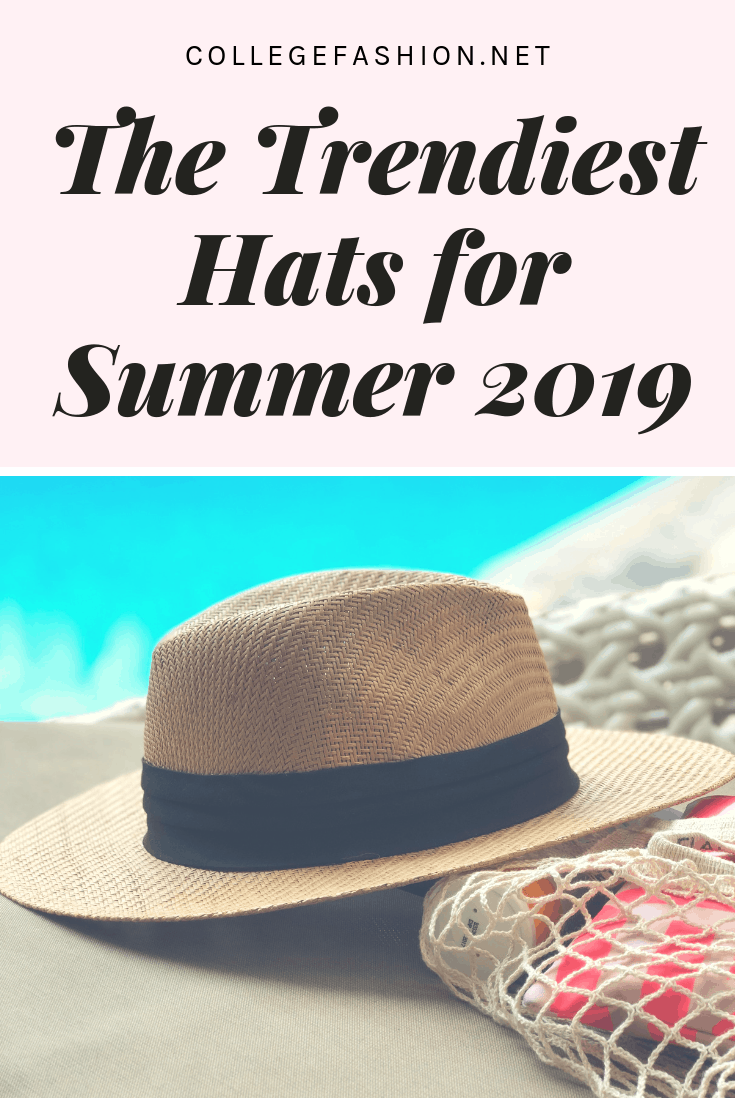 These Are the Trendiest Hats for Summer 2019 - College Fashion