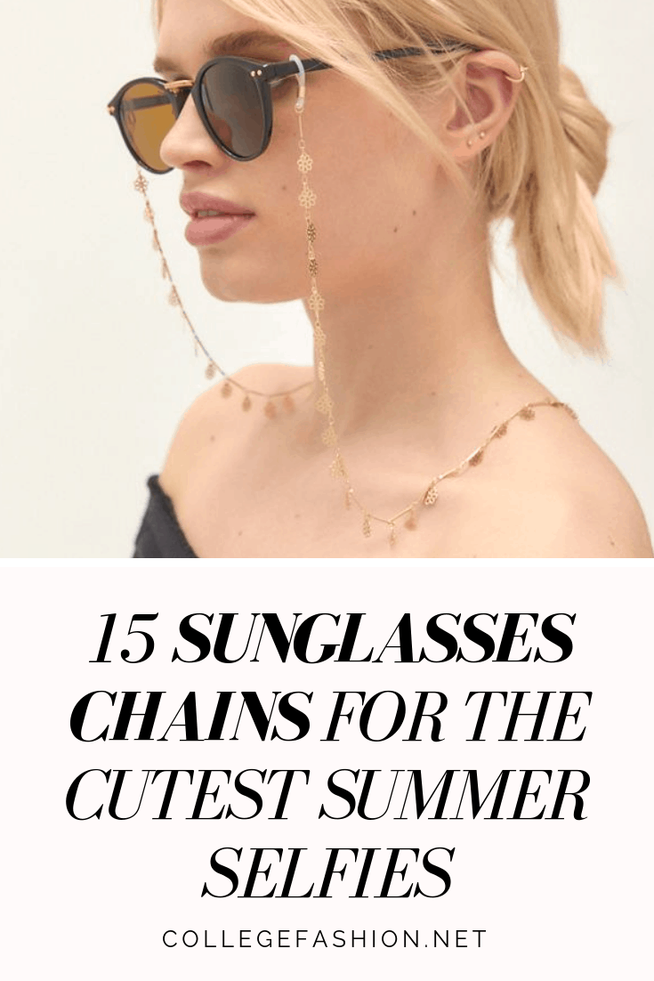 15 Sunglasses Chains for the Cutest Summer Selfies College Fashion