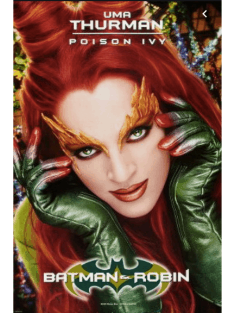 Poison Ivy played by Uma Thurman in Batman and Robin