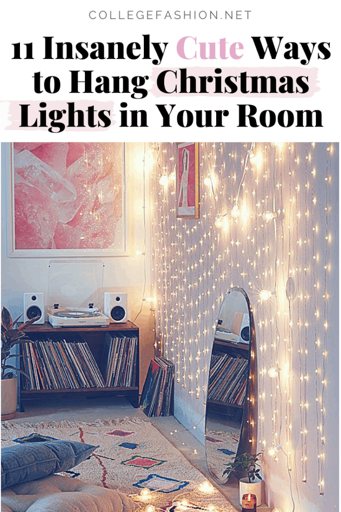 Christmas lights in room guide - 11 insanely cute ways to hang Christmas lights and fairy lights in your room or dorm