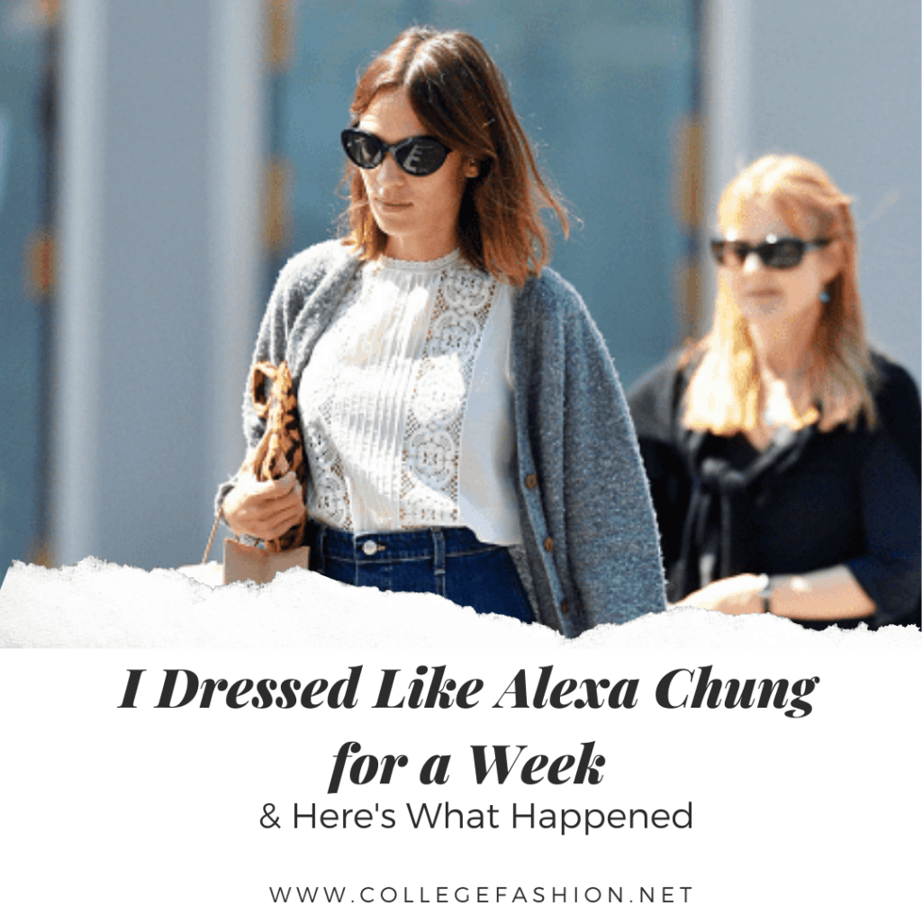 Alexa Style: I Dressed Alexa Chung for a Week & Here's Happened