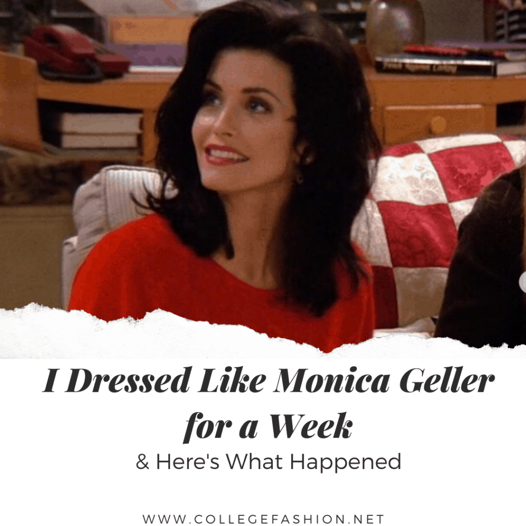 I dressed like Monica Geller for a week - the ultimate guide to Monica Geller's style from Friends