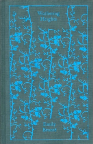 Wuthering Heights, by Emily Brontë (Penguin Clothbound Classics Edition)