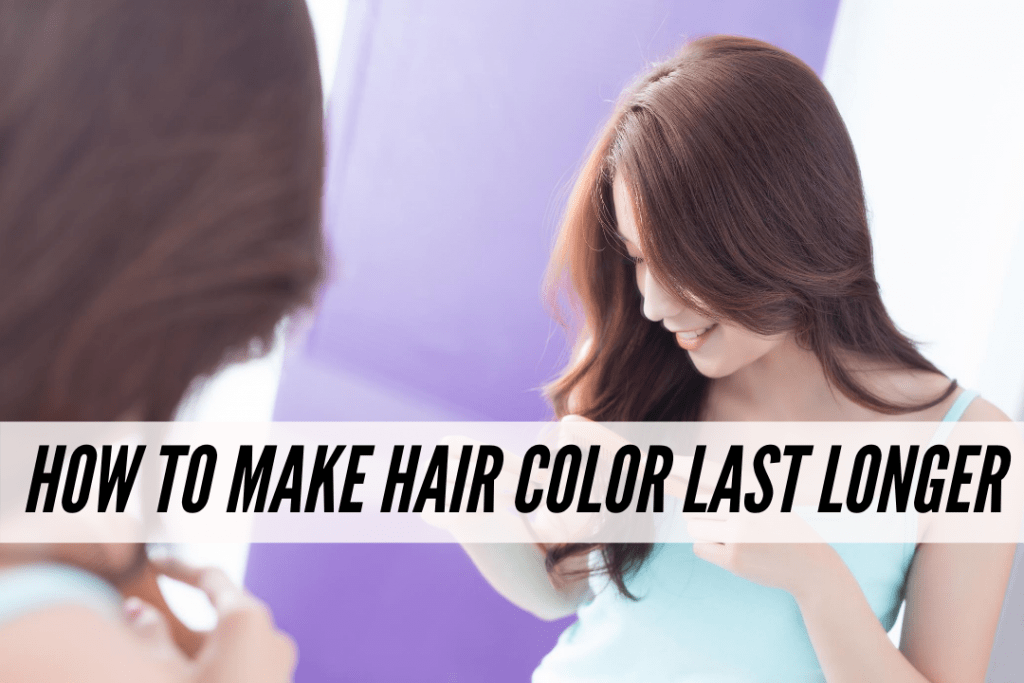 How to Make Your Hair Color Last Longer - College Fashion