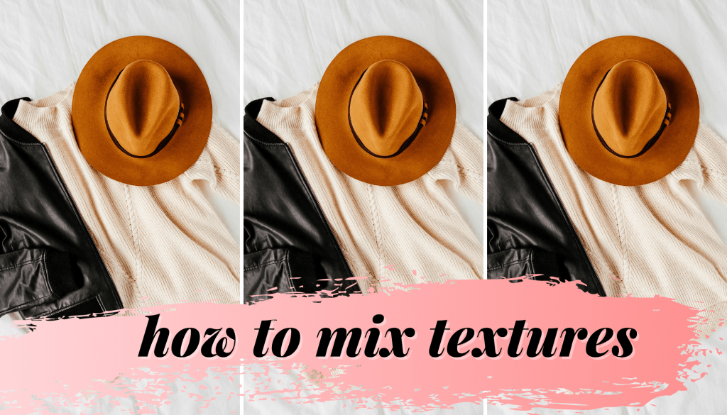 Mixing textures 101: How to use texture to bring your outfits to life